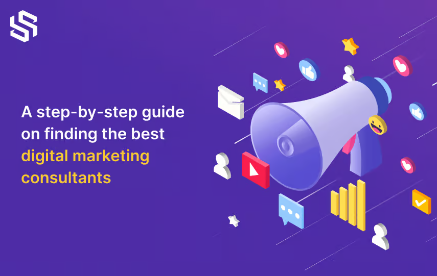 A step by step guide on finding the best digital marketing consultants
