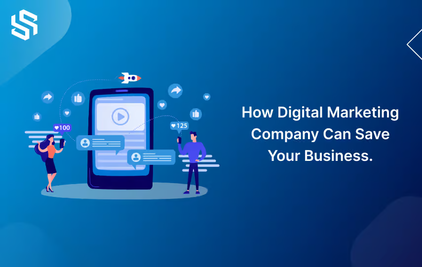 How Digital Marketing Company Can Save Your Business