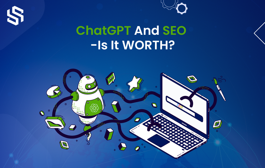 ChatGPT And SEO - Benefits, Limitations, Is It Worth, Should We Use It?