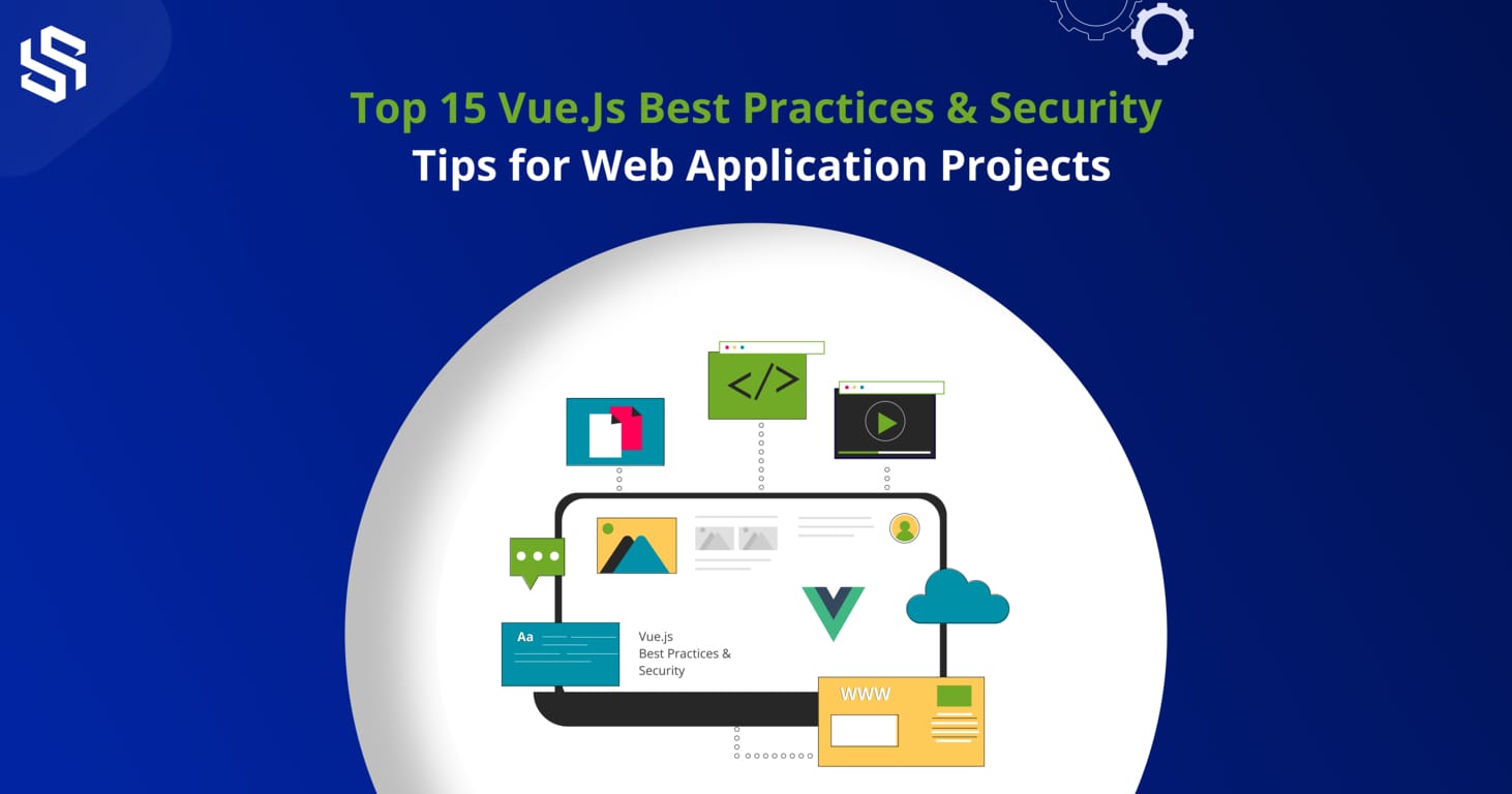 Vue.JS Best Practices Guide to Developing Efficient and Maintainable Applications