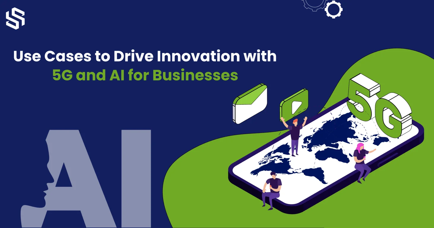 Use-Cases-to-Drive-Innovation-with-5G-and-AI-for-Businesses