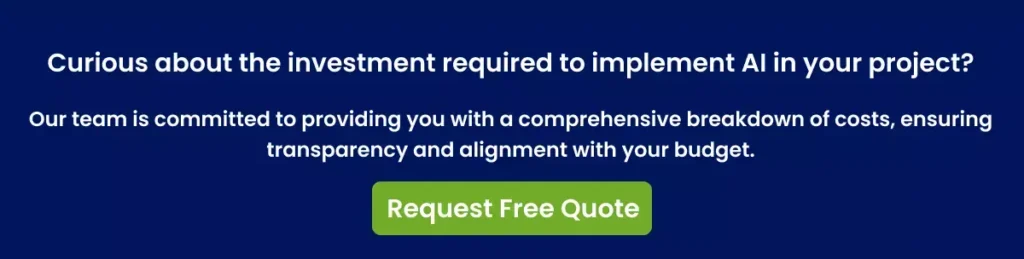 Curious about the investment required to implement AI in your project Curious about the investment required to implement AI in your project