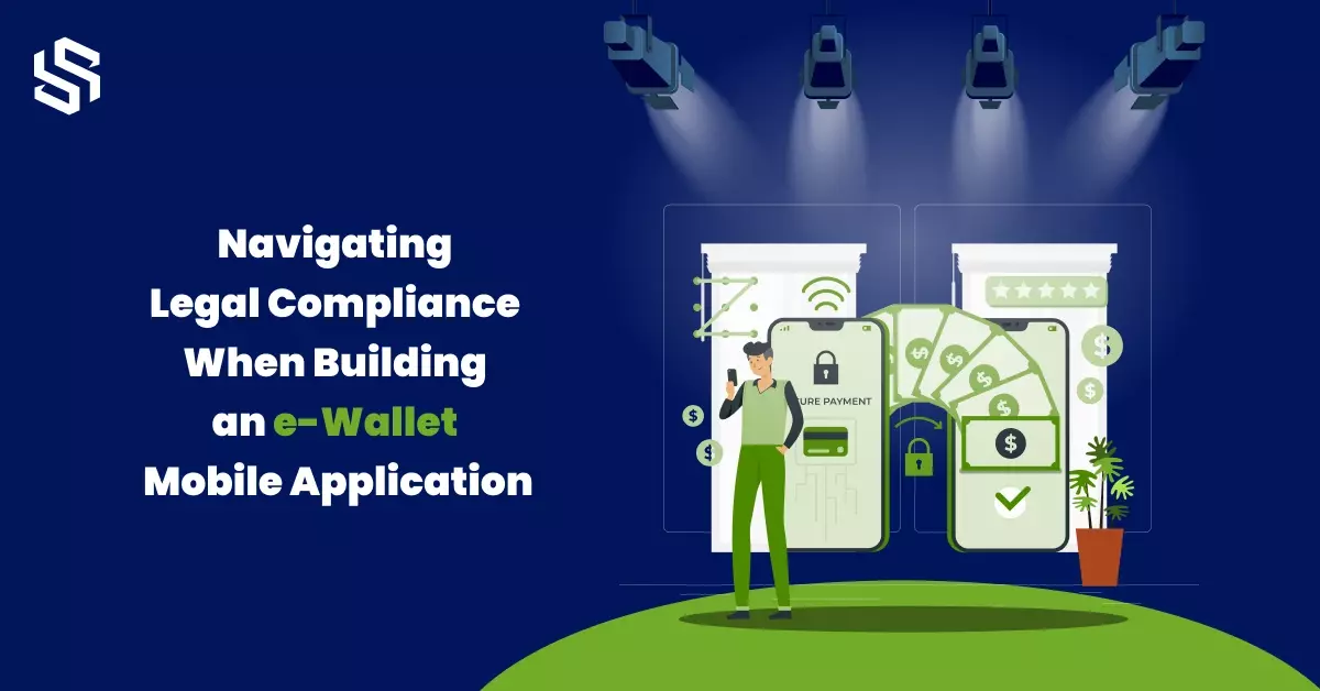 Navigating Legal Compliance When Building an e-Wallet Mobile Application