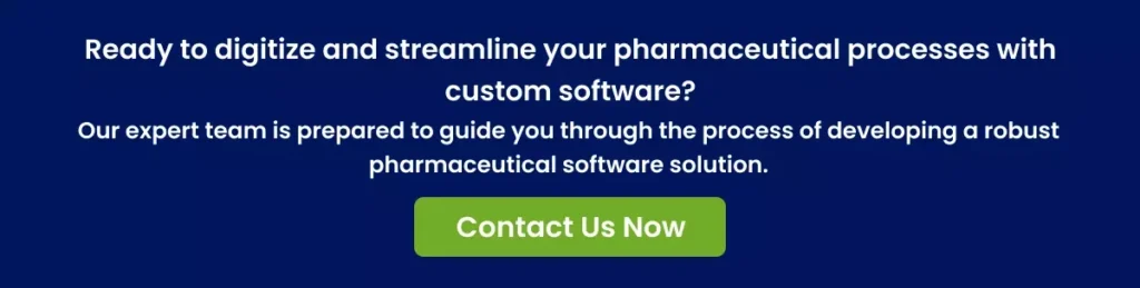 Ready to digitize and streamline your pharmaceutical processes with custom software Ready to digitize and streamline your pharmaceutical processes with custom software