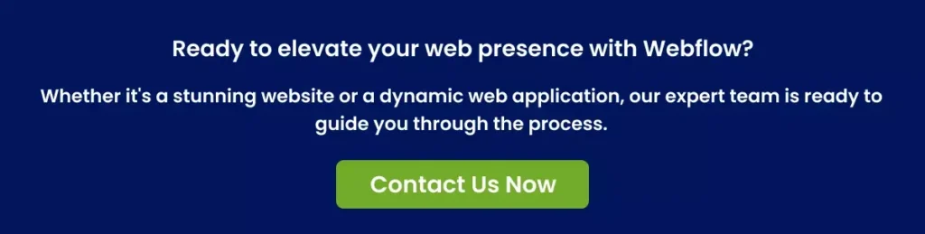Ready to elevate your web presence with Webflow_ Ready to elevate your web presence with Webflow_