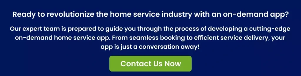 Ready to revolutionize the home service industry with an on-demand app Ready to revolutionize the home service industry with an on-demand app