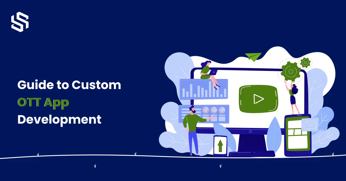 Guide to Custom OTT App Development