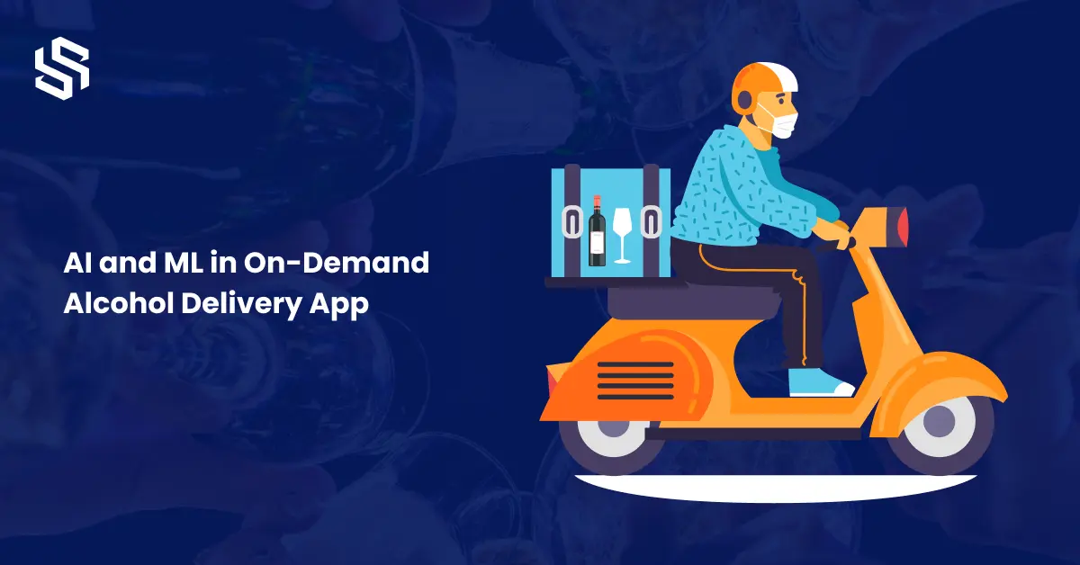 AI and ML in On-Demand Alcohol Delivery App