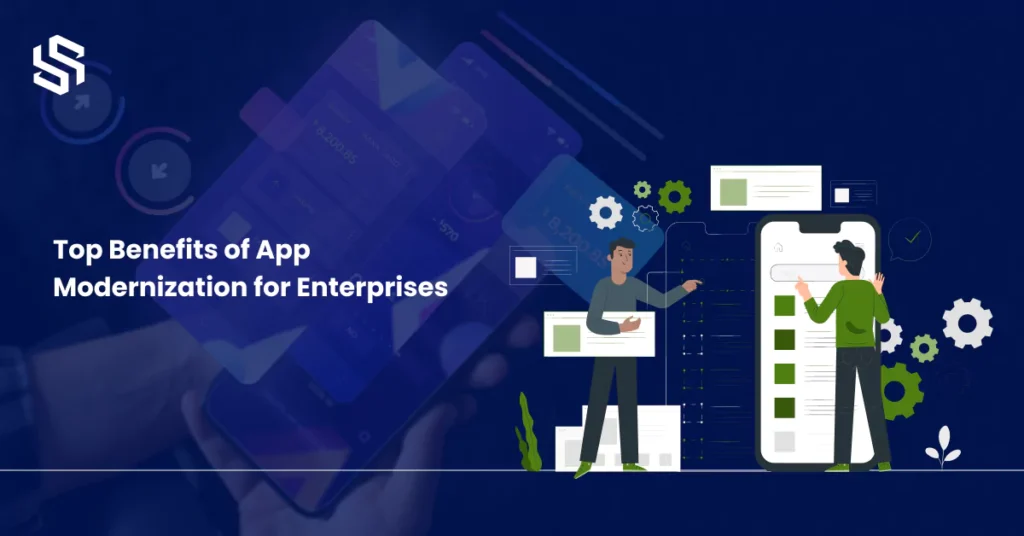 top benefits of app modernization for enterprises