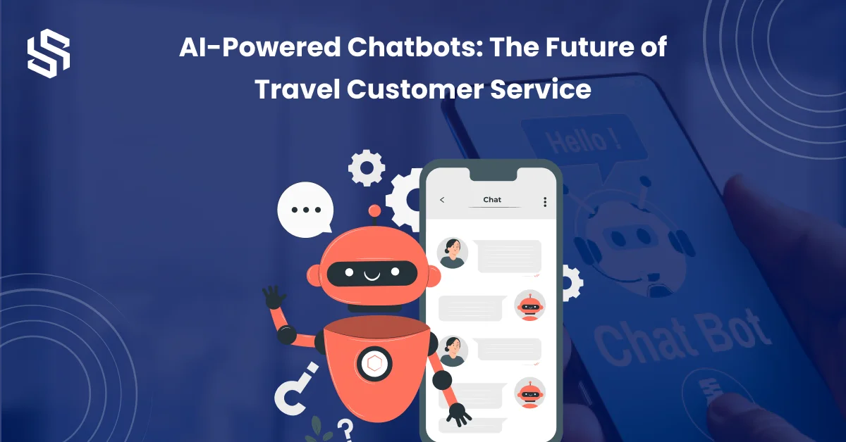 AI-Powered Chatbots The Future of Travel Customer Service