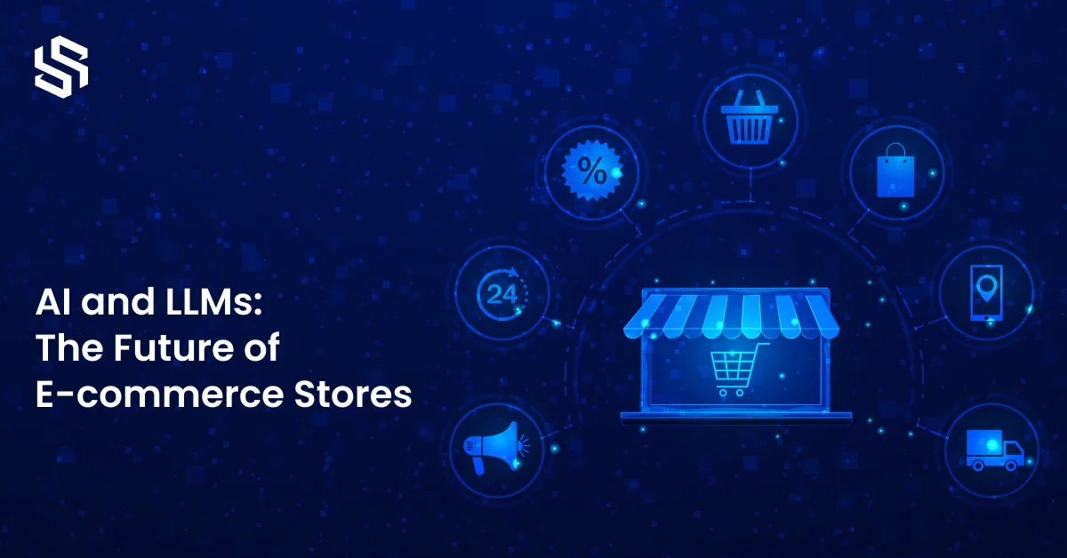 AI and LLMs in Ecommerce: Building Smarter Online Stores